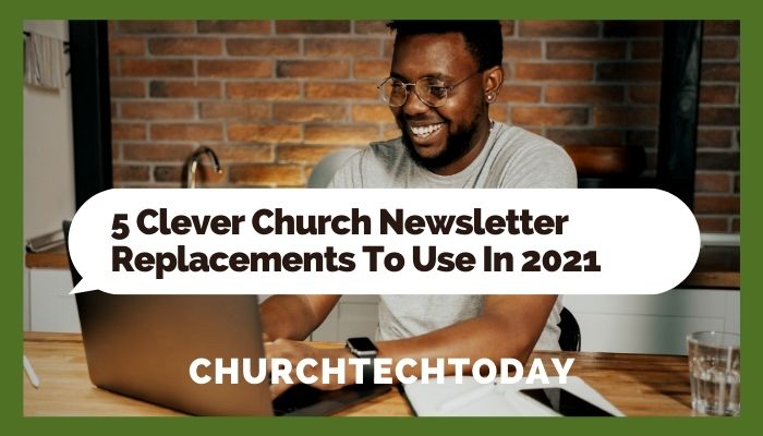 5 Clever Church Newsletter Alternatives To Use In 2021
